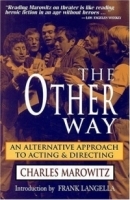 The Other Way: An Alternative Approach to Acting and Directing (The Applause acting series) артикул 1188a.