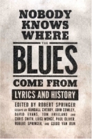 Nobody Knows Where The Blues Come From: Lyrics And History (American Made Music Series) артикул 4562b.