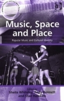 Music, Space and Place: Popular Music and Cultural Identity (Ashgate Popular and Folk Music Series) артикул 4590b.