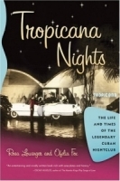 Tropicana Nights : The Life and Times of the Legendary Cuban Nightclub артикул 4611b.