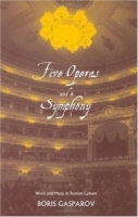 Five Operas and a Symphony : Word and Music in Russian Culture (Russian Literature and Thought Series) артикул 4621b.
