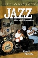 Jazz : A Regional Exploration (Greenwood Guides to American Roots Music) артикул 4688b.