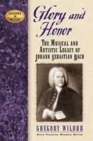 Glory And Honor: The Music And Artistic Legacy of Johann Sebastian Bach (Leaders in Action) (Leaders in Action) артикул 4733b.