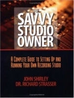 The Savvy Studio Owner: A Complete Guide to Setting Up and Running Your Own Recording Studio артикул 4776b.