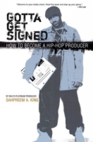 Gotta Get Signed: How to Become a Hip-Hop Producer артикул 4780b.