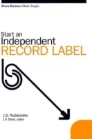 Music Business Made Simple: Start An Independent Record Label (Music Business Made Simple) (Music Business Made Simple) артикул 4782b.
