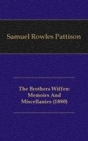 The Brothers Wiffen: Memoirs And Miscellanies артикул 4531b.