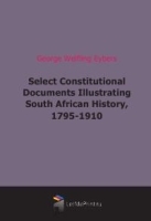 Select Constitutional Documents Illustrating South African History, 1795-1910 артикул 4536b.