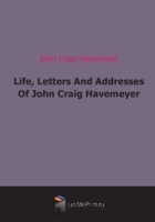 Life, Letters And Addresses Of John Craig Havemeyer артикул 4572b.