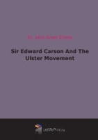 Sir Edward Carson And The Ulster Movement артикул 4579b.