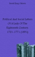Political And Social Letters Of A Lady Of The Eighteenth Century, 1721-1771 артикул 4592b.