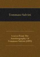 Leaves From The Autobiography Of Tommaso Salvini артикул 4605b.