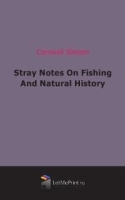Stray Notes On Fishing And Natural History артикул 4616b.
