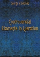 Controversial Elements In Lucretius артикул 4713b.