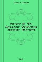 History Of The Rensselaer Polytechnic Institute, 1824-1894 артикул 4745b.